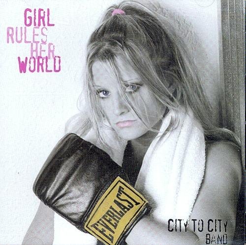 City To City Band/Girl Rules Her World